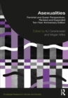 Asexualities : Feminist and Queer Perspectives, Revised and Expanded Ten-Year Anniversary Edition - eBook