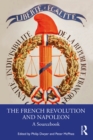 The French Revolution and Napoleon : A Sourcebook - eBook