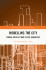 Modelling the City : Formal Ontology and Spatial Humanities - eBook