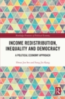 Income Redistribution, Inequality and Democracy : A Political Economy Approach - eBook