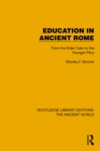 Education in Ancient Rome : From the Elder Cato to the Younger Pliny - eBook