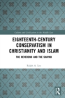 Eighteenth-Century Conservatism in Christianity and Islam : The Reverend and the Shaykh - eBook