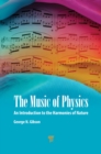 The Music of Physics : An Introduction to the Harmonies of Nature - eBook