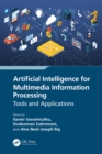 Artificial Intelligence for Multimedia Information Processing : Tools and Applications - eBook