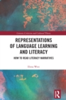 Representations of Language Learning and Literacy : How to Read Literacy Narratives - eBook