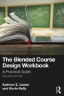 The Blended Course Design Workbook : A Practical Guide - eBook