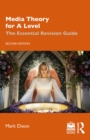 Media Theory for A Level : The Essential Revision Guide - eBook