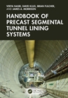 Handbook of Precast Segmental Tunnel Lining Systems - eBook