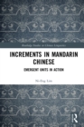 Increments in Mandarin Chinese : Emergent Units in Action - eBook