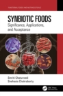 Synbiotic Foods : Significance, Applications, and Acceptance - eBook