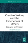 Creative Writing and the Experiences of Others : Strategies for Outsiders - eBook