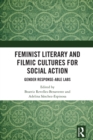 Feminist Literary and Filmic Cultures for Social Action : Gender Response-able Labs - eBook