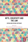 NFTs, Creativity and the Law : Within and Beyond Copyright - eBook