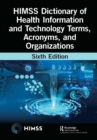 HIMSS Dictionary of Health Information and Technology Terms, Acronyms, and Organizations - eBook