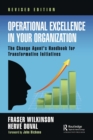 Operational Excellence in Your Organization : The Change Agent's Handbook for Transformative Initiatives - eBook