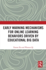 Early Warning Mechanisms for Online Learning Behaviors Driven by Educational Big Data - eBook