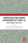 Contextualizing Indian Experiences of Covid-19 : People, Pandemic, and Policies - eBook