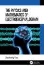 The Physics and Mathematics of Electroencephalogram - eBook