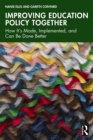 Improving Education Policy Together : How It's Made, Implemented, and Can Be Done Better - eBook