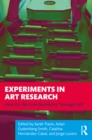 Experiments in Art Research : How Do We Live Questions Through Art? - eBook