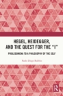 Hegel, Heidegger, and the Quest for the "I" : Prolegomena to a Philosophy of the Self - eBook