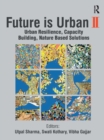 Future is Urban : Nature Based Solutions, Capacity Building and Urban Resilience - eBook