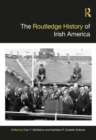 The Routledge History of Irish America - eBook