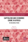 Capitalism and Economic Crime in Africa : The Neoliberal Period - eBook