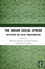 The Indian Social Sphere : Institutions and Social Transformations - eBook