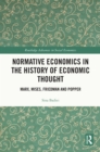 Normative Economics in the History of Economic Thought : Marx, Mises, Friedman and Popper - eBook