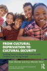 From Cultural Deprivation to Cultural Security : Tackling Socio-Cultural Deprivation with Children and Young People - eBook