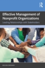 Effective Management of Nonprofit Organizations : Leading Relationships with Stakeholders - eBook