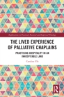 The Lived Experience of Palliative Chaplains : Practising Hospitality in an Inhospitable Land - eBook