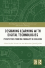 Designing Learning with Digital Technologies : Perspectives from Multimodality in Education - eBook