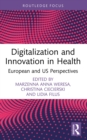 Digitalization and Innovation in Health : European and US Perspectives - eBook