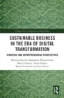 Sustainable Business in the Era of Digital Transformation : Strategic and Entrepreneurial Perspectives - eBook