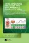 Metal-Containing Molecules and Nanomaterials : From Diagnosis to Therapy - eBook