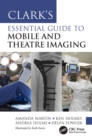 Clark's Essential Guide to Mobile and Theatre Imaging - eBook