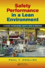 Safety Performance in a Lean Environment : A Guide to Building Safety into a Process - eBook