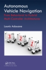 Autonomous Vehicle Navigation : From Behavioral to Hybrid Multi-Controller Architectures - eBook