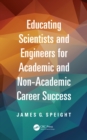 Educating Scientists and Engineers for Academic and Non-Academic Career Success - eBook