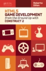 HTML5 Game Development from the Ground Up with Construct 2 - eBook