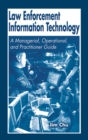 Law Enforcement Information Technology : A Managerial, Operational, and Practitioner Guide - eBook