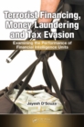 Terrorist Financing, Money Laundering, and Tax Evasion : Examining the Performance of Financial Intelligence Units - eBook