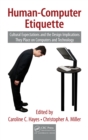 Human-Computer Etiquette : Cultural Expectations and the Design Implications They Place on Computers and Technology - eBook