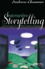 Interactive Storytelling : Techniques for 21st Century Fiction - eBook