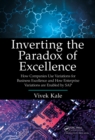 Inverting the Paradox of Excellence : How Companies Use Variations for Business Excellence and How Enterprise Variations Are Enabled by SAP - eBook