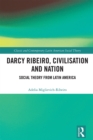 Darcy Ribeiro, Civilisation and Nation : Social Theory from Latin America - eBook