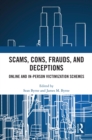 Scams, Cons, Frauds, and Deceptions : Online and In-person Victimization Schemes - eBook