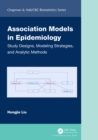 Association Models in Epidemiology : Study Designs, Modeling Strategies, and Analytic Methods - eBook